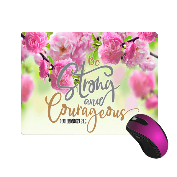 Be Strong and Courageous Christian Mouse Pad