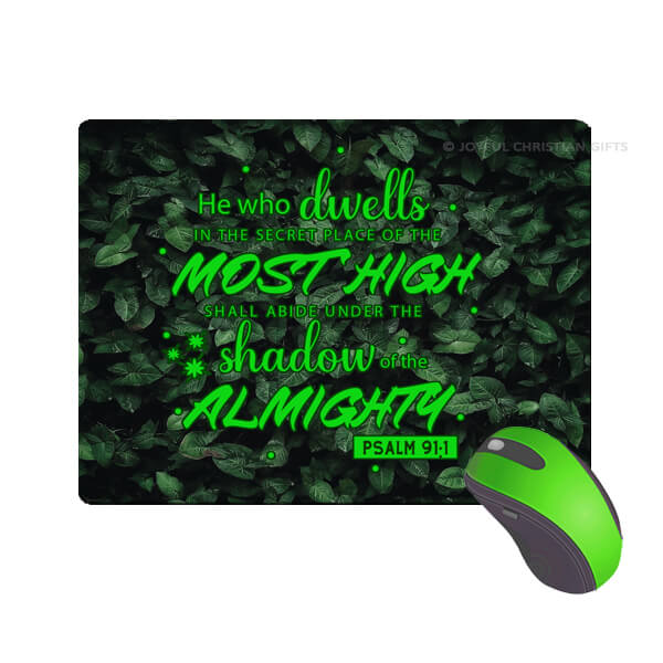 He who dwells in the secret place of the Most High shall abide under the shadow of the Almighty Psalm 91 verse 1 Bible verse Mouse Pad